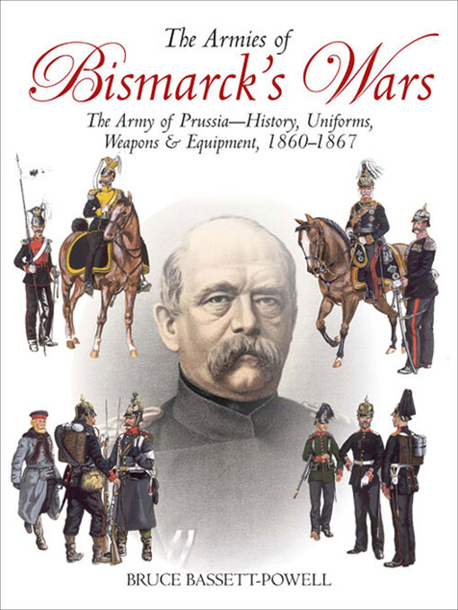 Title details for The Armies of Bismarck's Wars by Bruce Basset-Powell - Available